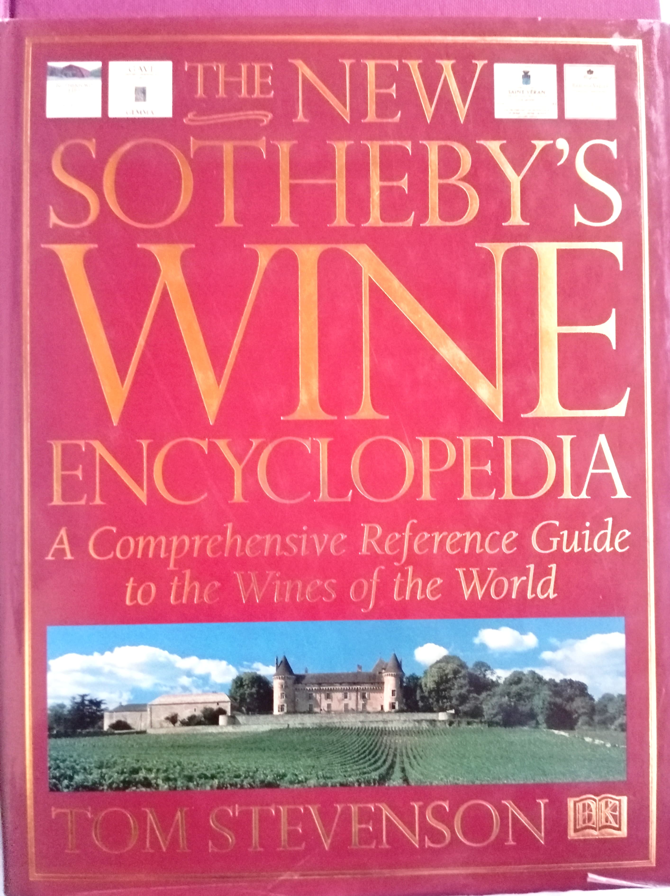 The New Sotheby's Wine Encyclopedia( A Comprehensive Reference Guide to the Wines of the World)